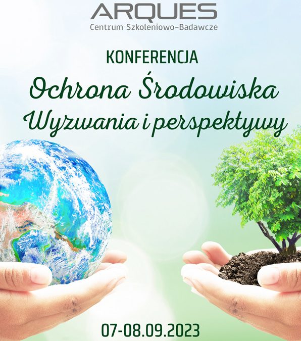 Konferencja „Ochrona Środowiska-Wyzwania i Perspektywy” 07-08.09.2023r.